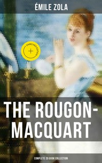 The Rougon-Macquart: Complete 20 Book Collection - Emile Zola - ebook