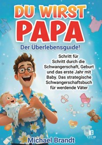 Du wirst Papa - Der Überlebensguide! - Michael Brandt - ebook
