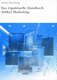 Das topaktuelle Handbuch Artikel-Marketing - Andre Sternberg - ebook