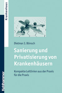 Sanierung und Privatisierung von Krankenhäusern - Dietmar J. Bönsch - ebook