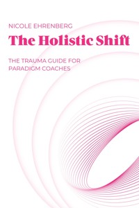 The Holistic Shift - Nicole Ehrenberg - ebook