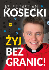 Żyj bez granic! - Kosecki Sebastian - ebook + książka