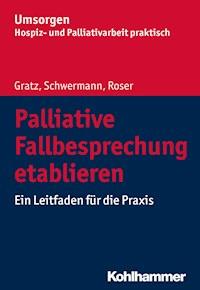 Palliative Fallbesprechung etablieren - Traugott Roser - ebook