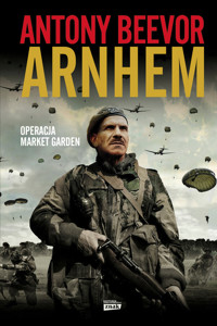 Arnhem 1944. Operacja Market Garden - Antony Beevor - ebook + książka