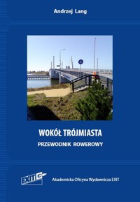 Wokół Trójmiasta. Przewodnik rowerowy - Andrzej Lang - książka