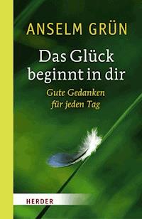 Das Glück beginnt in dir - Grun Anselm - ebook