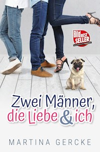 Zwei Männer, die Liebe und ich - Martina Gercke - ebook