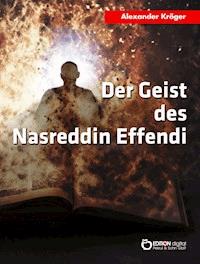 Der Geist des Nasreddin Effendi - Alexander Kröger - ebook