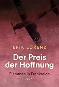 Der Preis der Hoffnung, Teil 2 - Erik Lorenz - ebook