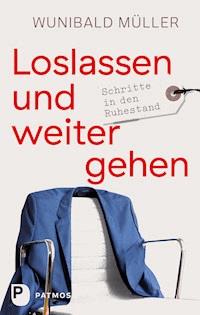 Loslassen und weitergehen - Wunibald Müller - ebook