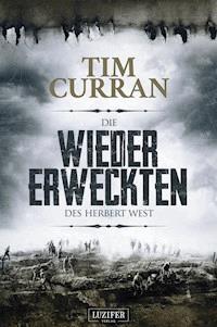 DIE WIEDERERWECKTEN DES HERBERT WEST - Tim Curran - ebook