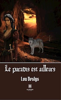 Le paradis est ailleurs - Lou Deslys - ebook