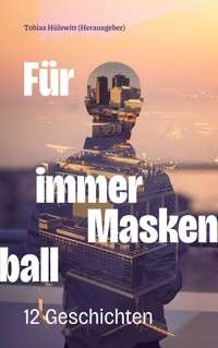 Für immer Maskenball - Tobias Hülswitt - ebook