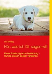 Hör, was ich Dir sagen will - Tina Wessig - ebook