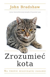 Zrozumieć kota - John Bradshaw - ebook + książka