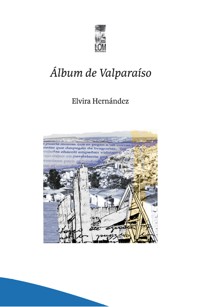 Álbum de Valparaíso (Segunda edición) - María Teresa Adriasola Olave - ebook