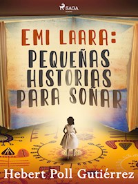 Emi Laará: pequeñas historias para soñar - Hebert Poll Gutiérrez - ebook
