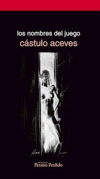 Los nombres del juego - Cástulo Aceves - ebook