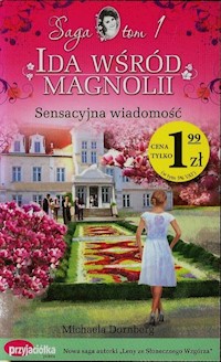 Ida wśród magnolii Tom 1 Sensacyjna wiadomość - Michaela Dornberg - książka