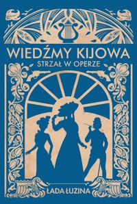 Wiedźmy Kijowa Strzał w operze - Łuzina Łada - książka