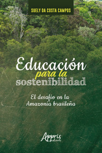 Educación Para la Sostenibilidad: El Desafío en la Amazonía Brasileña - Suely Costa da Campos - ebook