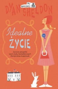 Idealne życie - Dyan Sheldon - ebook