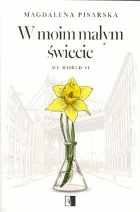 W moim małym świecie - Pisarska Magdalena - ebook + audiobook + książka