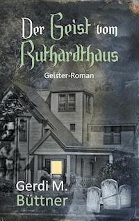 Der Geist vom Ruthardthaus - Gerdi M. Büttner - ebook
