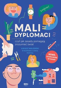 Mali dyplomaci, czyli jak zasady pomagają zrozumieć świat - Łukasz Walewski - ebook + książka