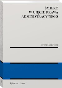 Śmierć w ujęciu prawa administracyjnego - Iwona Sierpowska - książka