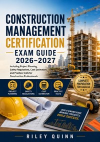 Construction Management Certification Exam Guide 2026–2027 - Quinn Riley - ebook
