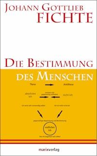 Die Bestimmung des Menschen - Johann Gottlieb Fichte - ebook