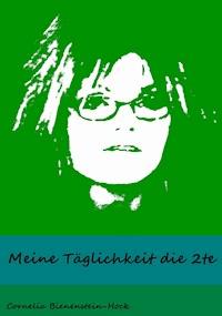 Meine Täglichkeit die 2te - Cornelia Bienenstein-Hock - ebook