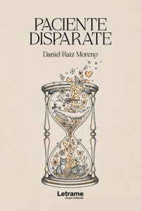 Paciente Disparate - Daniel Ruiz Moreno - ebook