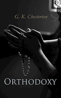 Orthodoxy - Gilbert Keith Chesterton - ebook
