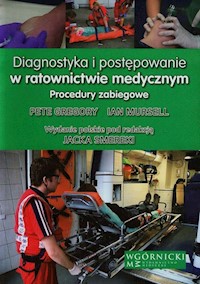 Diagnostyka i postępowanie w ratownictwie medycznym - Gregory Pete, Mursell Ian - książka