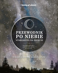 Przewodnik po niebie. Stargazing na świecie - Valerie Stimac - książka