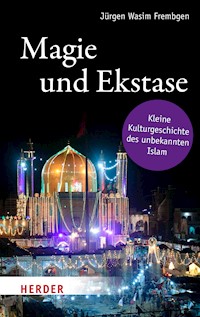 Magie und Ekstase - Jürgen Wasim Frembgen - ebook