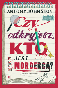 Czy odkryjesz, kto jest mordercą? - Johnston Antony - książka