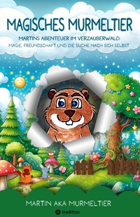 Magisches Murmeltier - Martin aka Murmeltier - ebook
