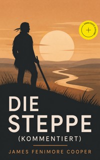 Die Steppe (Kommentiert) - James Fenimore Cooper - ebook