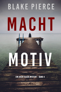 Machtmotiv (Ein Avery Black Mystery – Band 4) - Blake Pierce - ebook
