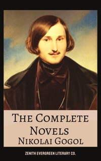 The Complete Novels of Nikolai Gogol - Nikolai Gogol - ebook