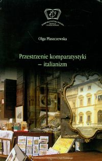 Przestrzenie komparatystyki - italianizm - Olga Płaszczewska - książka