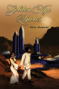 Golden Age Quotes - Brian Mudachi - ebook
