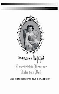 Das törichte Herz der Julie von Voß - Annemarie von Nathusius - ebook