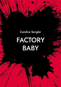 Factory Baby - Candice Sengler - ebook