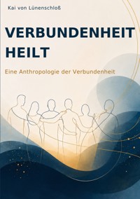 Verbundenheit heilt - Kai von Lünenschloß - ebook