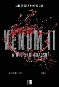 W otchłani chaosu. Seria Venom. Tom 2 - Aleksandra Kondraciuk - książka