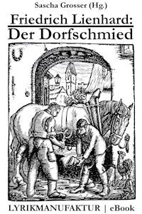Friedrich Lienhard: Der Dorfschmied - Sascha Grosser (Hg.) - ebook